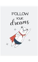 Follow your dreams