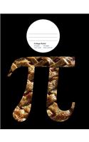 Pi Symbol and Pie Composition Book College Rule: 150 Pages For Grade School, High School, or College Math Students