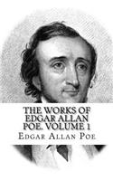 The Works of Edgar Allan Poe. Volume 1
