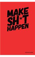 Make Sh*T Happen- Undated Planner