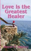 Love is the Greatest Healer