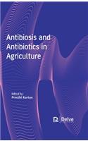 Antibiosis and Antibiotics in Agriculture