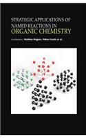 Strategic Applications of Named Reactions in Organic Chemistry