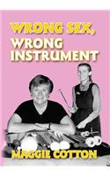 Wrong Sex, Wrong Instrument