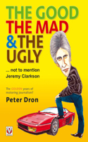 Good, the Mad and the Ugly ... Not to Mention Jeremy Clarkson