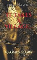 It Takes a Village...: Naomi's Story(5 Naomi's Story)