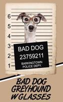 Bad Dog Greyhound W Glasses: Blood Sugar Diet Diary Journal Log Notebook Featuring 120 Pages 6x9