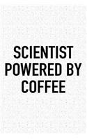 Scientist Powered by Coffee: A 6x9 Inch Matte Softcover Journal Notebook with 120 Blank Lined Pages and a Funny Caffeine Loving Cover Slogan