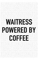 Waitress Powered by Coffee