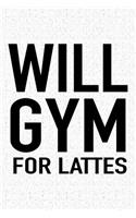 Will Gym for Lattes
