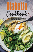 The Diabetic Cookbook for Beginners 2021: Quick and Delicious Diabetic Recipes for Type 2 Diabetes and Newly Diagnosed