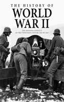 The History of World War II: The Defining Conflict of the 20th Century Day-by-Day