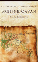 Culture and Society in Early Modern Breifne/Cavan