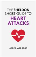 The Sheldon Short Guide to Heart Attacks