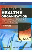 Creating the Healthy Organization: Well-Being, Diversity and Ethics at Work