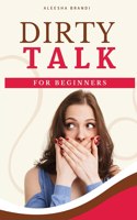 Dirty Talk For Beginners