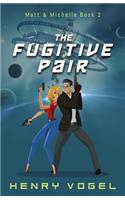 The Fugitive Pair