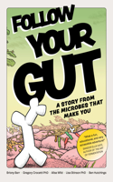 Follow Your Gut: A Story from the Microbes That Make You