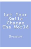 Let Your Smile Change The World