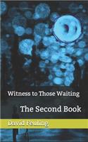 Witness to Those Waiting: The Second Book in the "Bravo Juliet" Series(2 Bravo Juliet)