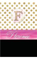 Florence: Personalized Lined Journal Diary Notebook 150 Pages, 6 X 9 (15.24 X 22.86 CM), Durable Soft Cover