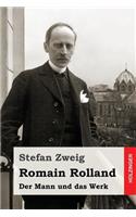 Romain Rolland: Der Mann und das Werk
