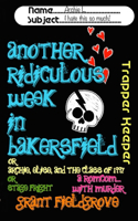Another Ridiculous Week in Bakersfield: Or - Archie, Elise, and the Class of 1997 ... Or - Stage Fright!(An Archie and Elise Mystery)