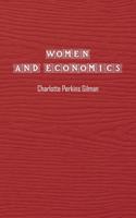 WOMEN and ECONOMICS: Study of the Economic Relation Between Men and Women as a Factor in Social Evolution