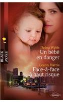 Un Bebe En Danger - Face-A-Face a Haut Risque