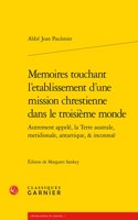 Memoires Touchant l'Etablissement d'Une Mission Chrestienne Dans Le Troisieme Monde