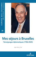 Mes Séjours À Bruxelles: Témoignages Diplomatiques (1986-2020)(20 Europe Des Cultures / Europe of Cultures)