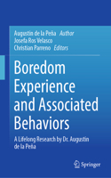 Boredom Experience and Associated Behaviors: A Lifelong Research by Dr. Augustin de la Peña