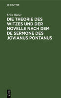 Die Theorie Des Witzes Und Der Novelle Nach Dem de Sermone Des Jovianus Pontanus