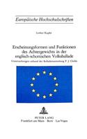 Erscheinungsformen und Funktionen des Achtergewichts in der englisch-schottischen Volksballade: Untersuchungen Anhand Der Balladensammlung F.J. Childs