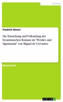 Entstehung und Vollendung des byzantinischen Romans im 