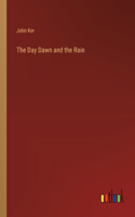Day Dawn and the Rain