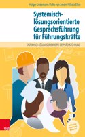 Systemisch-losungsorientierte Gesprachsfuhrung fur Fuhrungskrafte