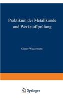 Praktikum Der Metallkunde Und Werkstoffprüfung