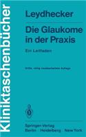 Die Glaukome in Der Praxis: Ein Leitfaden