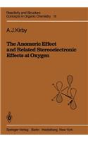 The Anomeric Effect and Related Stereoelectronic Effects at Oxygen