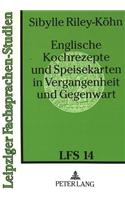 Englische Kochrezepte Und Speisekarten in Vergangenheit Und Gegenwart