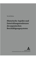 Historische Aspekte Und Entwicklungstendenzen Des Japanischen Beschaeftigungssystems