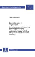 Sekundaerzwecke im Vergaberecht: Eine rechtsvergleichende Untersuchung anhand der "Affirmative Action Policy "der USA und der Verfolgung «vergabefremder» Ziele im Rahmen der Auftrag(4120 Europaeische Hochschulschriften Recht)