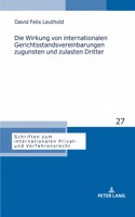 Die Wirkung von internationalen Gerichtsstandsvereinbarungen zugunsten und zulasten Dritter