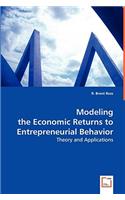 Modeling the Economic Returns to Entrepreneurial Behavior