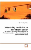 Requesting Permission to Build Brand Equity