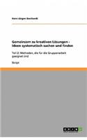 Gemeinsam zu kreativen Lösungen - Ideen systematisch suchen und finden