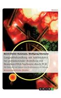Langzeitbehandlung mit Antiinfektiva bei persistierender Borreliose mit Borrelien-DNA-Nachweis durch PCR