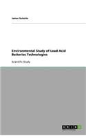 Environmental Study of Lead Acid Batteries Technologies