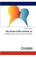 My Name Is/Mi nombre es